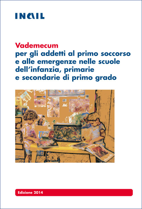Immagine Vademecum per gli addetti al primo soccorso e alle emergenze nelle scuole dell‘infanzia, primarie e secondarie di primo grado