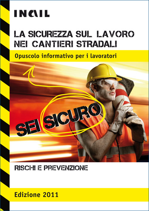 Immagine La sicurezza sul lavoro nei cantieri stradali. Opuscolo informativo per i lavoratori