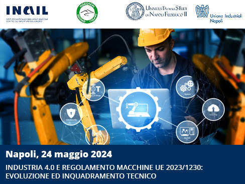 Seminario – "Industria 4.0 e regolamento macchine UE 2023/1230: evoluzione ed inquadramento tecnico. Applicazioni per le macchine degli impianti di trasformazione e produzione"